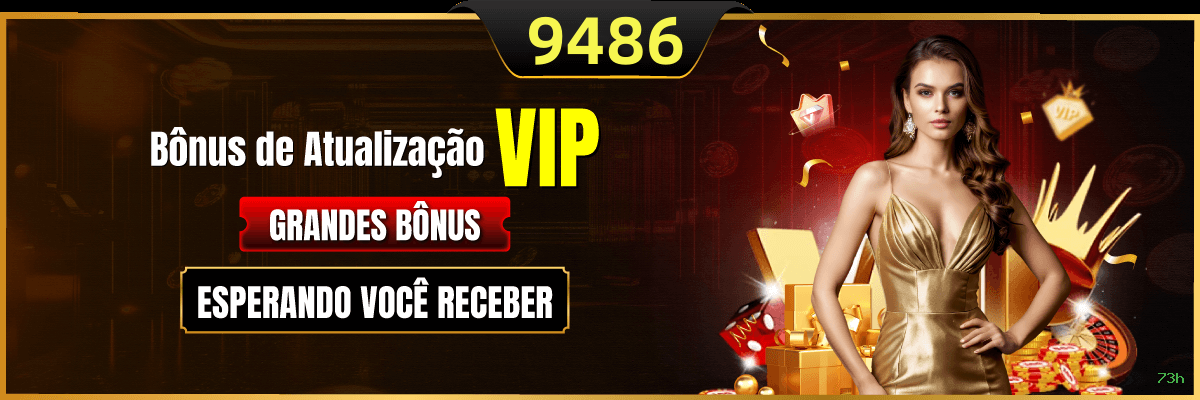 Bônus exclusivos membros VIP 73h